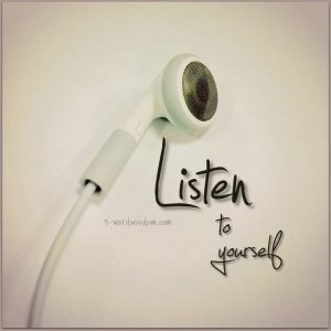 LISTEN TO YOURSELF